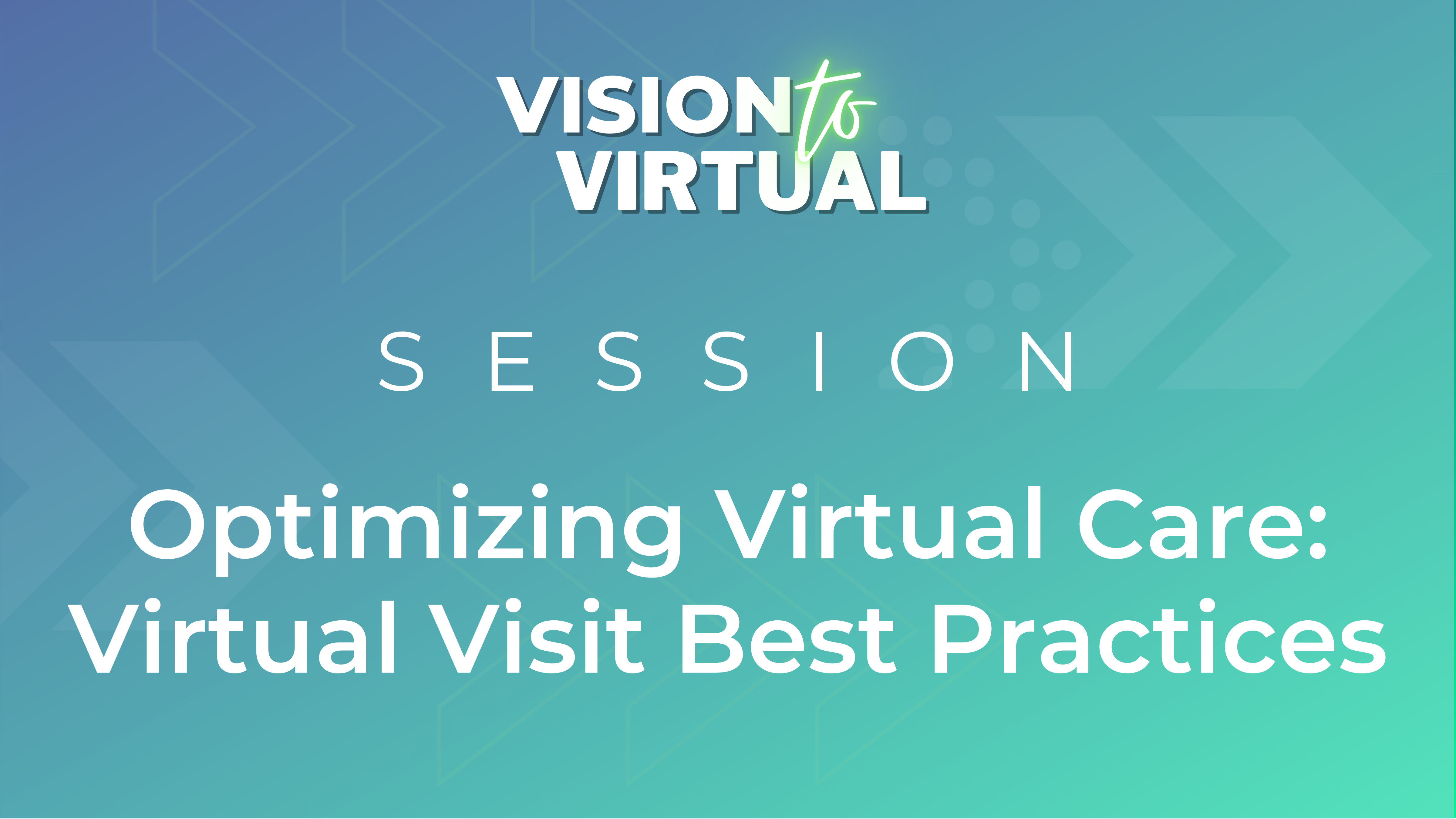 Virtual Visit Best Practices Vision to Virtual